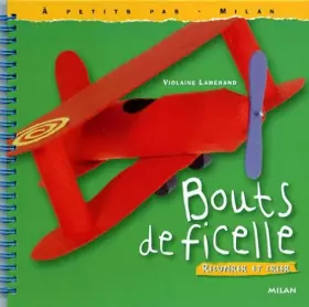 Couverture du produit · BOUTS DE FICELLE. Récupérer et créer