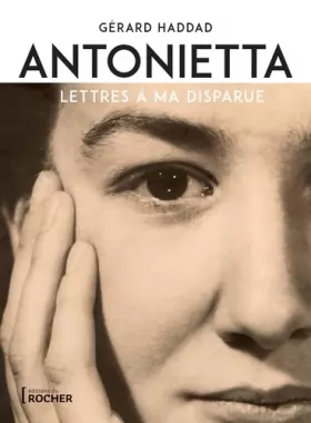Couverture du produit · Antonietta: Lettres à ma disparue