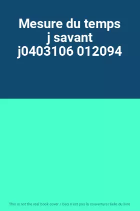 Couverture du produit · Mesure du temps j savant j0403106 012094