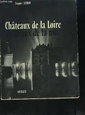 Couverture du produit · Chateaux De La Loire ,Chateaux De La Nuit