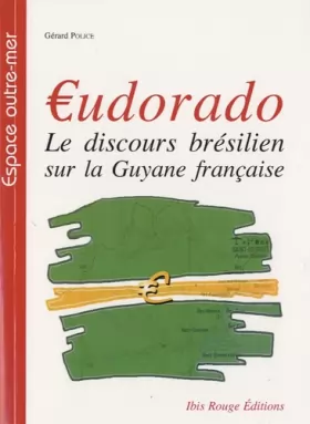 Couverture du produit · udorado : Le discours brésilien sur la Guyane française