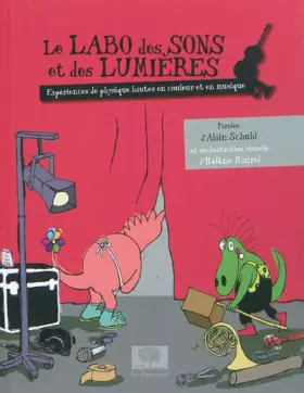 Couverture du produit · Le labo des sons - Nouvelles expériences de physique sur le son et la lumière