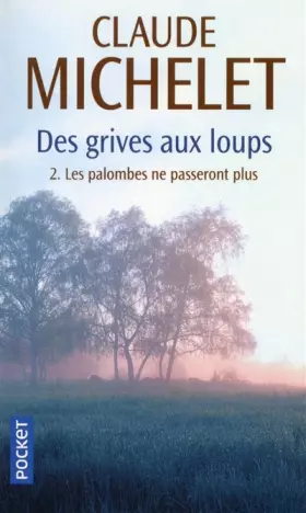 Couverture du produit · Des grives aux loups - tome 2 Les palombes ne passeront plus (2)
