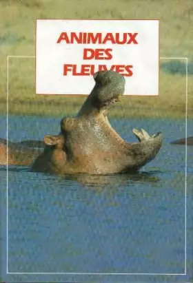 Couverture du produit · Animaux des fleuves