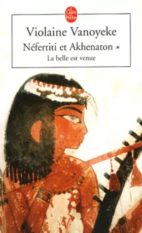 Couverture du produit · Nefertiti et Akhenaton, tome 1 : La Belle est venue