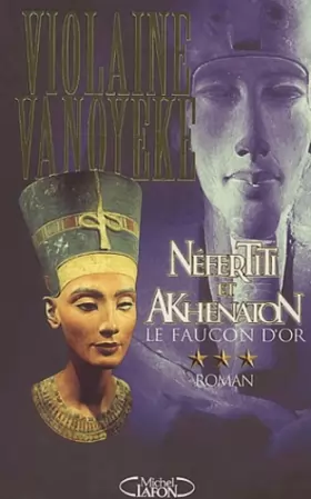 Couverture du produit · Néfertiti et Akhénaton, tome 3 : Le Faucon d'or