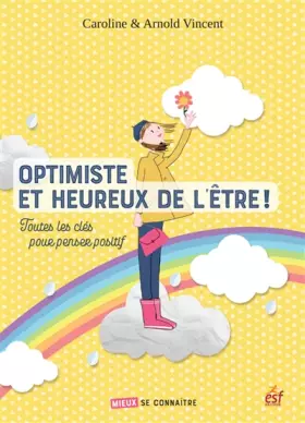 Couverture du produit · Optimiste et heureux de l'être: Toutes les clés pour penser positif