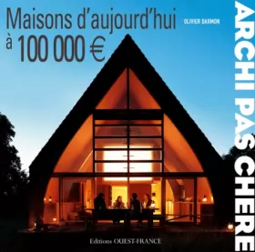 Couverture du produit · ARCHI PAS CHERE : MAISONS D'AUJOURD'HUI A 100 000 EUROS