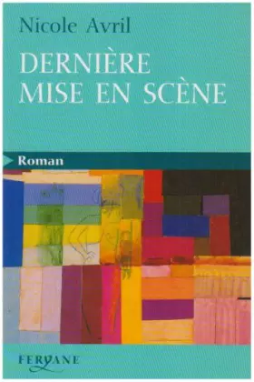 Couverture du produit · Dernière mise en scène [GROS CARACTERES]