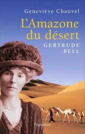Couverture du produit · L'amazone du désert : Gertrude Bell