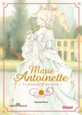 Couverture du produit · Marie-Antoinette, la jeunesse d'une reine