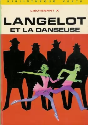 Couverture du produit · Langelot et la danseuse : Collection : Bibliothèque verte : Photo de la 1ère édition de 1972 cartonnée & illustrée