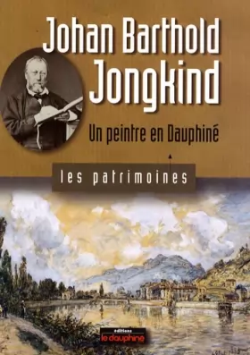 Couverture du produit · Johan Barthold Jongkind: Un peintre en Dauphiné