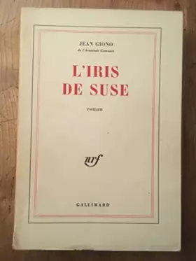 Couverture du produit · L'Iris de Suse. Gallimard. 1970. Broché. 243 pages. (Littérature XXème. Provence. )