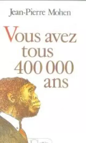 Couverture du produit · Vous avez tous 400 000 ans
