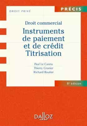 Couverture du produit · Droit commercial. Instruments de paiement et de crédit. Titrisation - 8e éd.: Précis