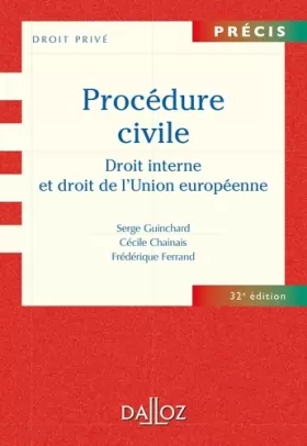 Couverture du produit · Procédure civile. Droit interne et droit de l'Union européenne - 32e éd.