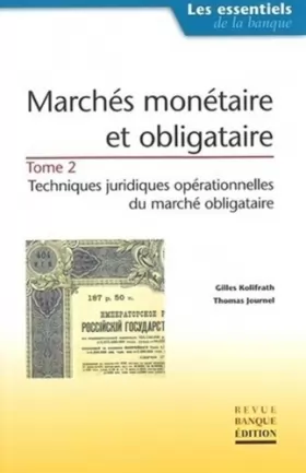 Couverture du produit · Marchés monétaire et obligataire, tome 2 : Techniques juridiques opérationnelles du marché obligataire