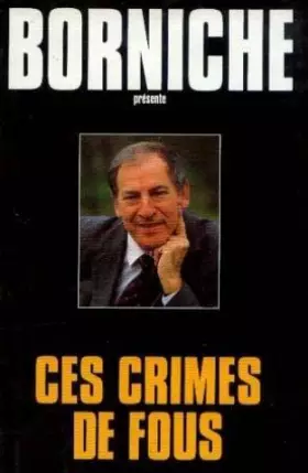Couverture du produit · Ces crimes de fous: L'étrangleur de Boston -Un coup de folie -Un tout petit tas d'os -L'assasssin au coeur de pierre -L'homme à