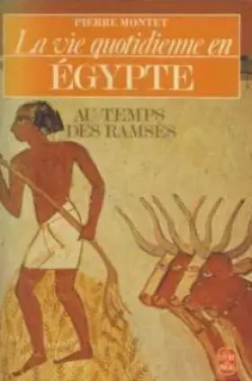 Couverture du produit · La Vie quotidienne en Égypte au temps des Ramsès