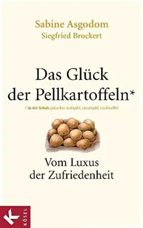Couverture du produit · Das Glück der Pellkartoffeln: Vom Luxus der Zufriedenheit