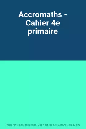 Couverture du produit · Accromaths - Cahier 4e primaire