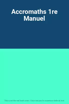 Couverture du produit · Accromaths 1re Manuel