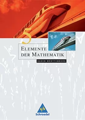 Couverture du produit · Elemente der Mathematik - Ausgabe 2004 für die SI: Elemente der Mathematik 5. Schülerband. Baden-Württemberg: Sekundarstufe 1. 