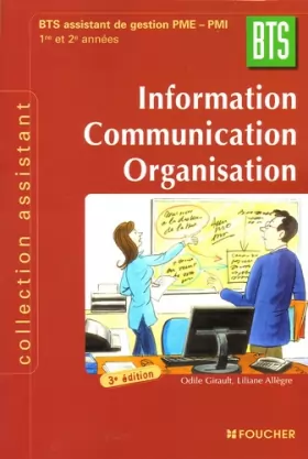 Couverture du produit · Information Communication Organisation BTS 1e et 2e années : BTS Assustant de gestion PME-PMI