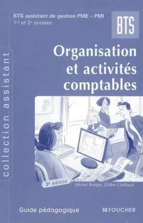 Couverture du produit · Organisation et activités comptables BTS assistant de gestion PME-PMI : Guide pédagogique (Ancienne Edition)