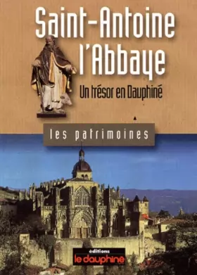 Couverture du produit · Saint-Antoine l'Abbaye : Un trésor en Dauphiné