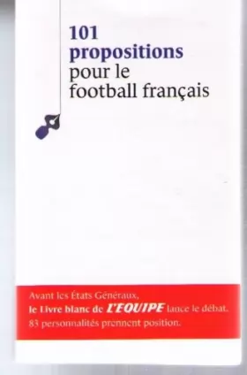 Couverture du produit · 101 propositions pour le football francais