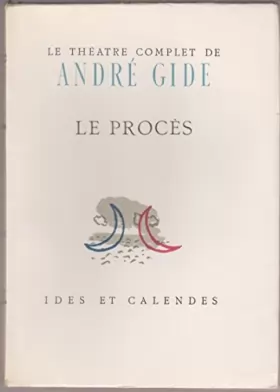 Couverture du produit · Le théâtre complet de André Gide Le Procès