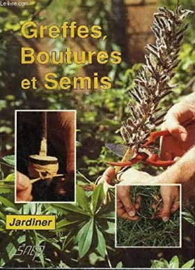 Couverture du produit · Greffes, boutures et semis (Jardiner)