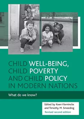 Couverture du produit · Child Well-Being, Child Poverty and Child Policy in Modern Nations: What Do We Know?