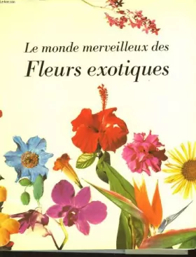 Couverture du produit · Le monde merveilleux des fleurs exotiques
