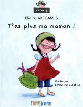 Couverture du produit · T'es plus ma maman !