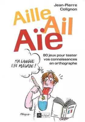 Couverture du produit · Aille, ail, aïe ! : Ma langue est malade