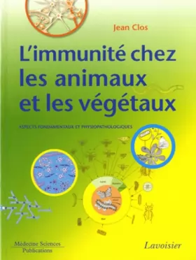 Couverture du produit · L'immunité chez les animaux et les végétaux: Aspects fondamentaux et physiopathologiques