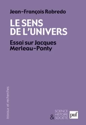 Couverture du produit · Le sens de l'univers: Essai sur Jacques Merleau-Ponty