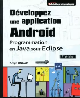 Couverture du produit · Développez une application Android - Programmation en Java sous Eclipse (2ième édition)