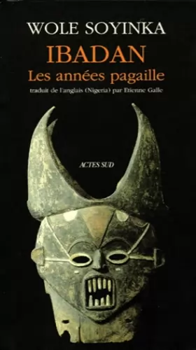 Couverture du produit · IBADAN, LES ANNEES PAGAILLE. Mémoires 1946-1965