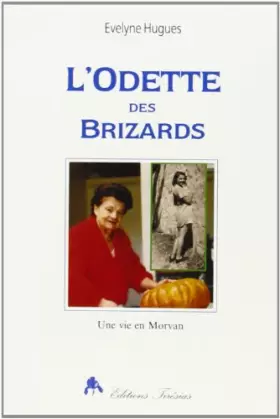 Couverture du produit · L'Odette des Brizards : Une vie en Morvan