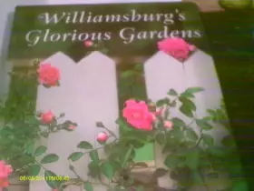Couverture du produit · Williamsburg's Glorious Gardens