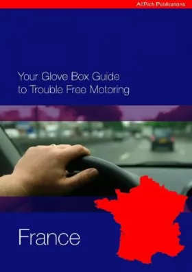 Couverture du produit · The Glove Box Guide to Trouble Free Motoring in France