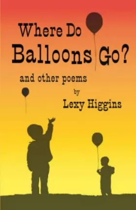 Couverture du produit · Where Do Balloons Go: And Other Poems