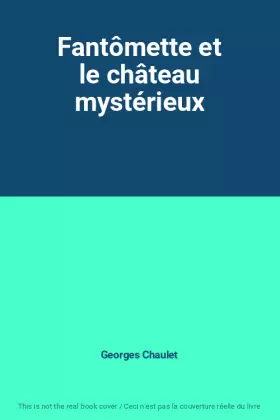 Couverture du produit · Fantômette et le château mystérieux