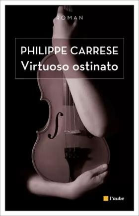 Couverture du produit · Virtuoso ostinato : Le virtuose obstiné