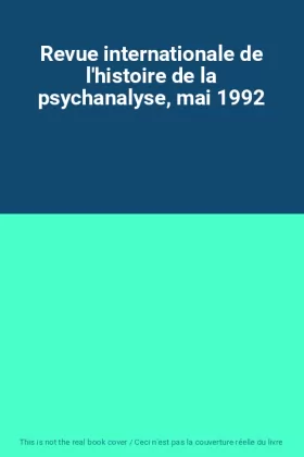Couverture du produit · Revue internationale de l'histoire de la psychanalyse, mai 1992