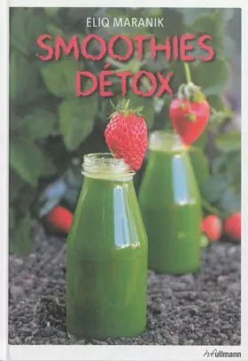 Couverture du produit · Smoothies Detox. Garder la ligne grâce aux smoothies et aux jus de fruits